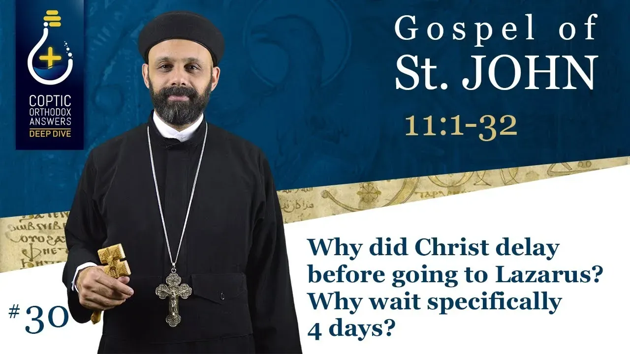 Why did Christ delay before going to Lazarus? Why wait specifically 4 days?