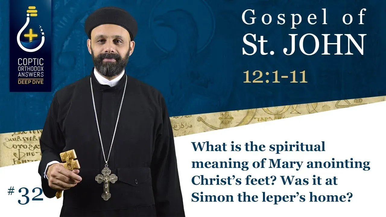 What is the spiritual meaning of Mary anointing Christ’s feet? Was it at Simon the leper’s home?