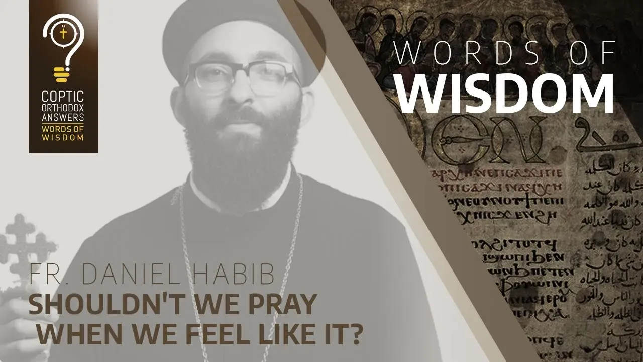 Shouldn’t we pray when we feel like it?