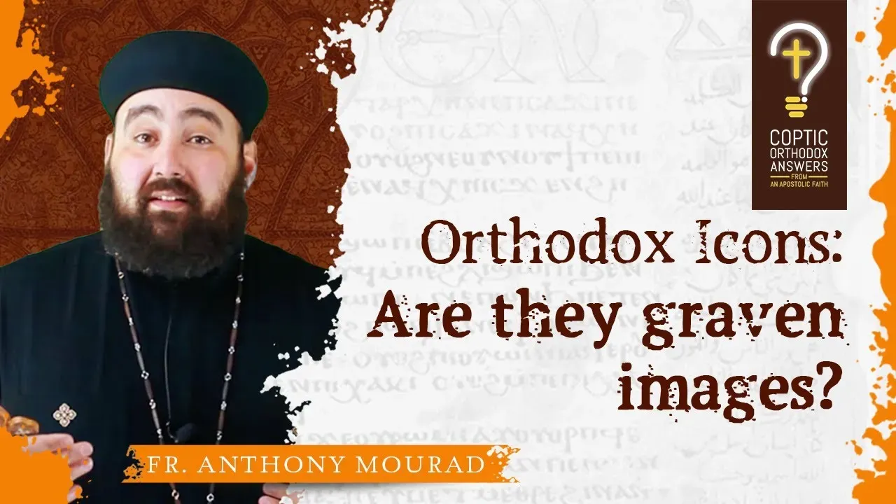 Orthodox Icons: Are we worshiping graven images?