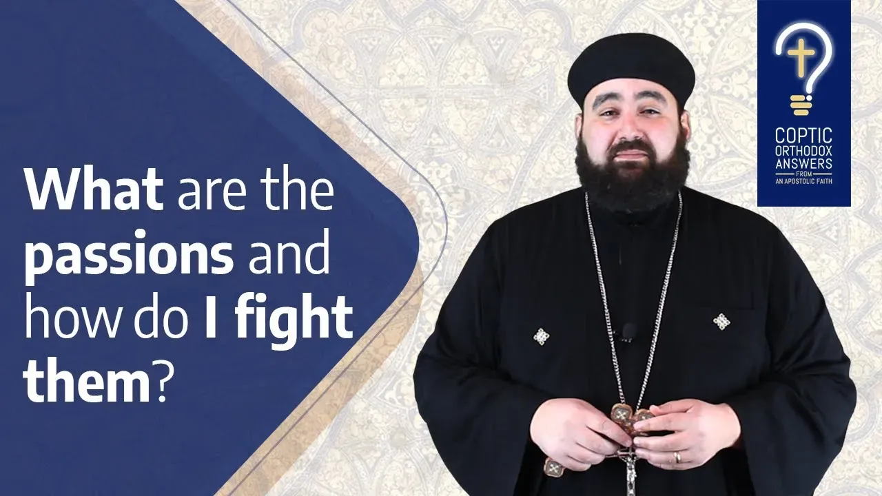 What are the passions and how do I fight them?