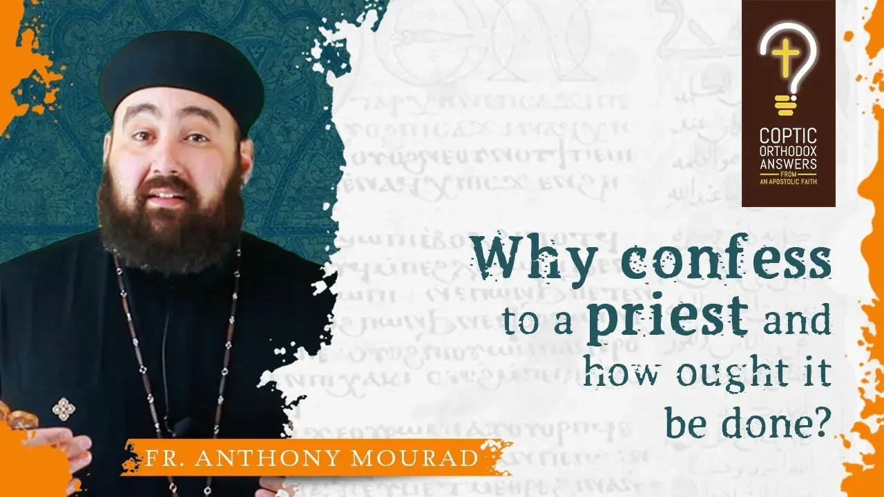 Why confess to a priest and how ought it be done? - Part 3