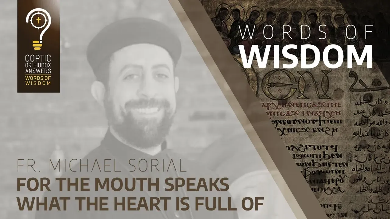 For the mouth speaks what the heart is full of